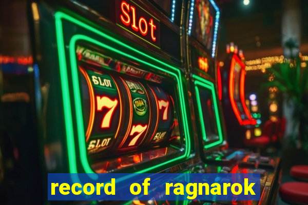 record of ragnarok 3 temporada onde assistir